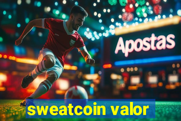 sweatcoin valor